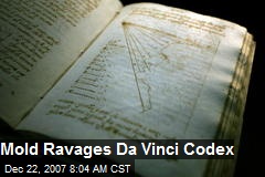 Mold Ravages Da Vinci Codex
