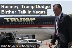 Romney, Trump Dodge Birther Talk in Vegas