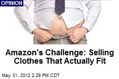 Amazon&#39;s Challenge: Selling Clothes That Actually Fit