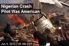 Nigerian Crash Pilot Was American