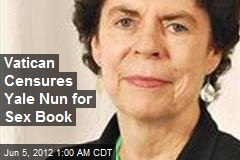 Vatican Attacks Yale Nun for Sex Book