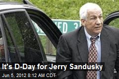 It&#39;s D-Day for Jerry Sandusky