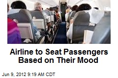 Airline to Seat Passengers Based on Their Mood