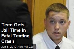 Teen Gets Jail Time in Fatal Texting Crash