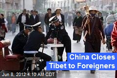 China Closes Tibet to Foreigners