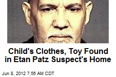 Child&#39;s Clothes, Toy Found in Etan Patz Suspect&#39;s Home