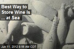Best Way to Store Wine Is ... at Sea