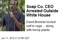 Cops Collar Hemp Grower Caged Outside White House