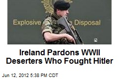 Ireland Pardons WWII Deserters Who Fought Hitler