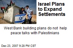 Israel Plans to Expand Settlements