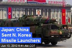 Japan: China Sent N. Korea Missile Launchers