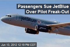 Passengers Sue JetBlue Over Pilot Freak-Out