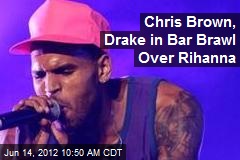 Chris Brown, Drake in Bar Brawl Over Rihanna