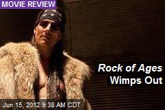 Rock of Ages Wimps Out