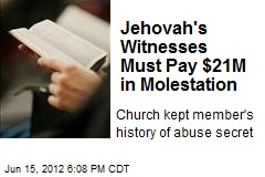 Jehovah&#39;s Witnesses Must Pay $21M in Molestation