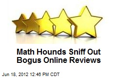 Math Hounds Sniff Out Bogus Online Reviews