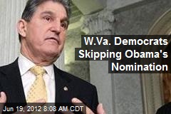 W.Va. Democrats Skipping Obama&#39;s Nomination