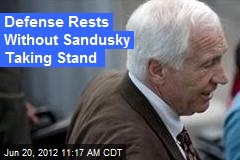Defense Rests Without Sandusky Taking Stand