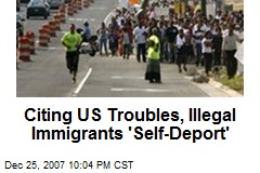 Citing US Troubles, Illegal Immigrants 'Self-Deport'