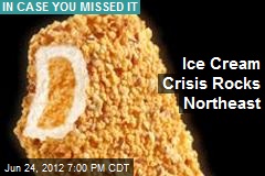 Ice Cream Crisis Rocks Northeast