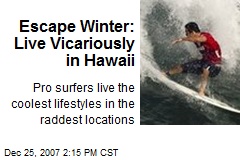 Escape Winter: Live Vicariously in Hawaii
