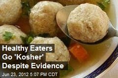 Kosher Foods: The New &#39;Atkins&#39; for Healthy Eaters