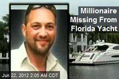 Millionaire Missing From Florida Yacht