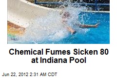 Chemical Fumes Sicken 80 at Indiana Pool