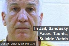 In Jail, Sandusky Faces Taunts, Suicide Watch