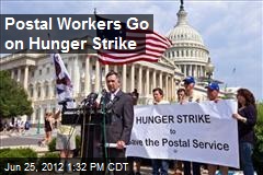 Postal Workers Go on Hunger Strike