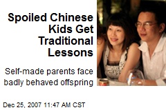 Spoiled Chinese Kids Get Traditional Lessons