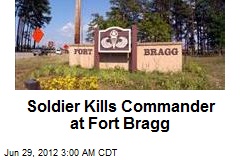 Soldier Kills Commander at Fort Bragg