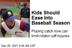 Kids Should Ease Into Baseball Season