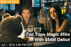 Ted Tops Magic Mike With $54M Debut