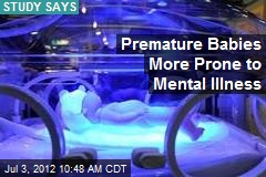 Premature Babies More Prone to Mental Illness