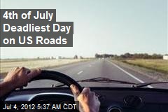 4th of July Deadliest Day on US Roads