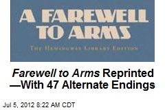 Farewell to Arms Reprinted &mdash;With 47 Alternate Endings