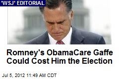 Romney&#39;s ObamaCare Gaffe Could Cost Him the Election