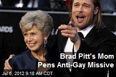 Brad Pitt&#39;s Mom Pens Anti-Gay Missive