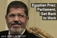 Egyptian Prez: Parliament, Get Back to Work
