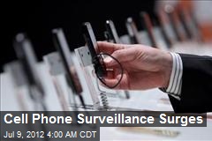 Cell Phone Surveillance Surges