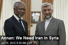 Annan: We Need Iran in Syria