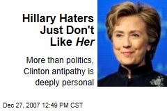 Hillary Haters Just Don't Like Her