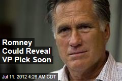 Romney Could Reveal VP Pick Soon
