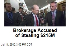 Brokerage Accused of Stealing $215M