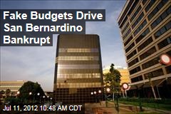 Fake Budgets Drive San Bernardino Bankrupt