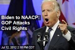 Biden to NAACP: GOP Attacks Civil Rights