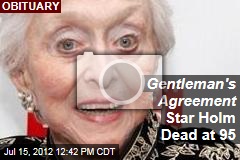 Gentleman&#39;s Agreement Star Holm Dead at 95