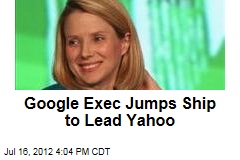 Google Exec Jumps Ship to Lead Yahoo