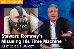 Stewart: Romney&#39;s Misusing His Time Machine